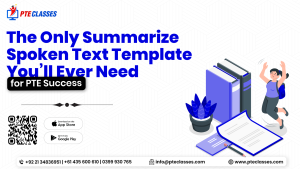 PTE Summarize Spoken Text