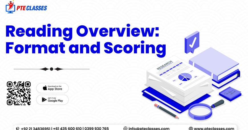PTE Reading Overview: Format & Scoring Explained