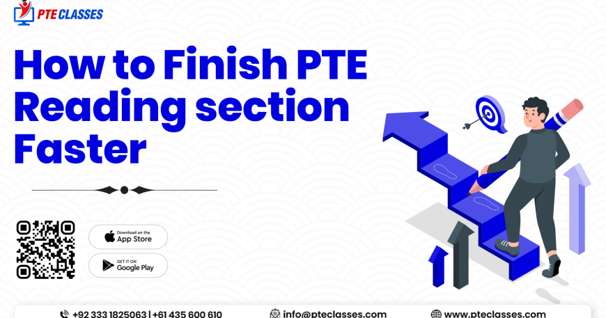 how to finish PTE reading section faster