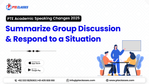 PTE Academic Speaking Changes 2025: Summarize Group Discussion & Respond to a Situation