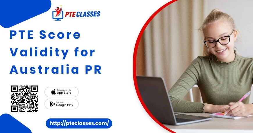 PTE score validity for Australia PR