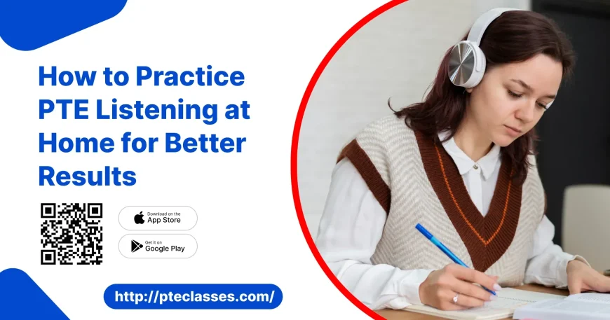 How to practice PTE listening at home